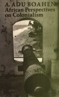 African Perspectives on Colonialism