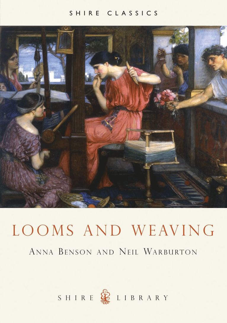 Anna P. Benson, Neil Warburton - Looms and Weaving, Häftad