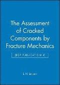 The Assessment of Cracked Components by Fracture Mechanics (EGF Publication 4)