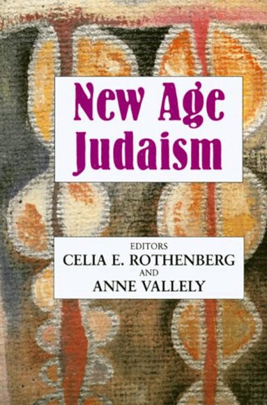 Celia E. Rothenberg, Anne Vallely - New Age Judaism, Inbunden