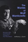 The Worlds of Wolf Mankowitz