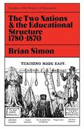Two Nations and the Educational Structure, 1780-1870