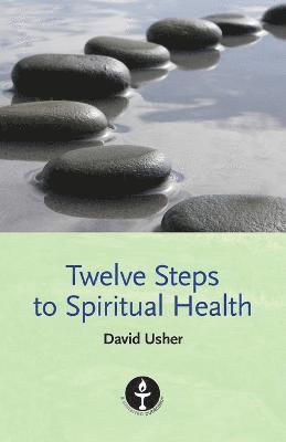 David Usher - Twelve Steps to Spiritual Health, Häftad