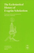 Ecclesiastical History of Evagrius Scholasticus