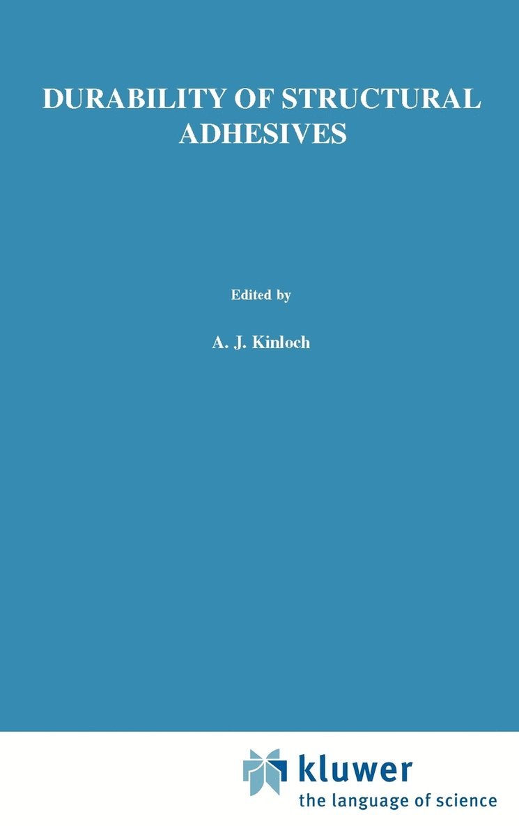Anthony J. Kinloch - Durability of Structural Adhesives, Inbunden