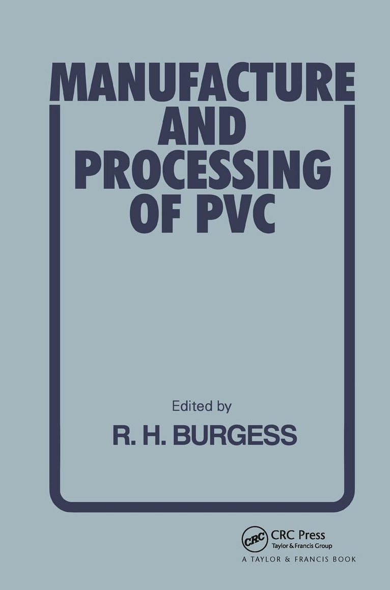 R H Burgess - Manufacture and Processing of PVC, Inbunden