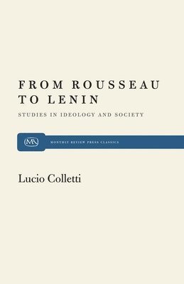 Lucio Colletti - From Rousseau to Lenin, Häftad