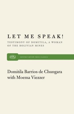 Let Me Speak av Moema Viezzer, Domitila B De Chungara