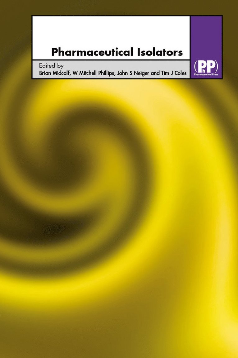 Brian Midcalf, W. Mitchell Phillips, John S. Neiger, Tim J. Coles - Pharmaceutical Isolators, Häftad