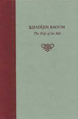 Hasan Balyuzi - Khadijih Bagum, the Wife of the Bab, Häftad. Tillgänglighet: Lägg i varukorg