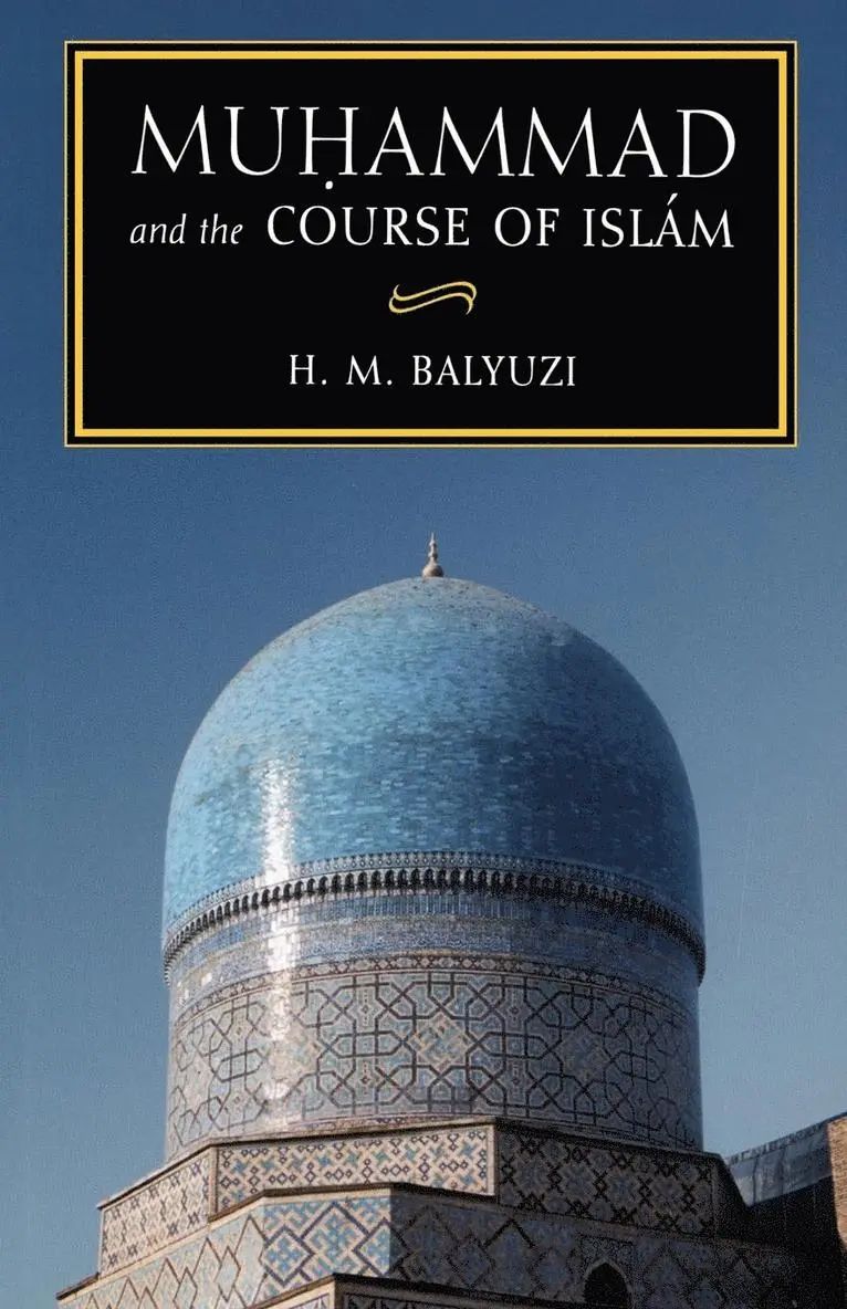 Hasan Balyuzi - Muhammad and the Course of Islam, Häftad. Tillgänglighet: Lägg i varukorg