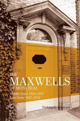 Violette Nakhjavani - Maxwells of Montreal Vol 2 - Middle and Late Years 1923?1952, SC, Häftad. Tillgänglighet: Lägg i varukorg