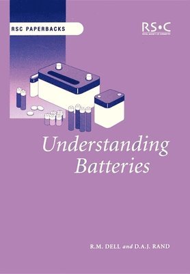 Understanding Batteries av R M Dell, D A J Rand, D A J Rand, R M Dell, D A J Rand