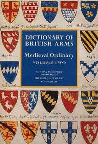 Dictionary of British Arms: Medieval Ordinary Volume II