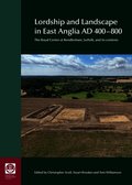 Lordship and Landscape in East Anglia AD400-800