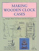 Tim Ashby, Peter Ashby - Making Wooden Clock Cases, Häftad