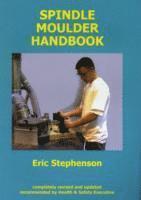 Eric Stephenson - Spindle Moulder Handbook, Häftad