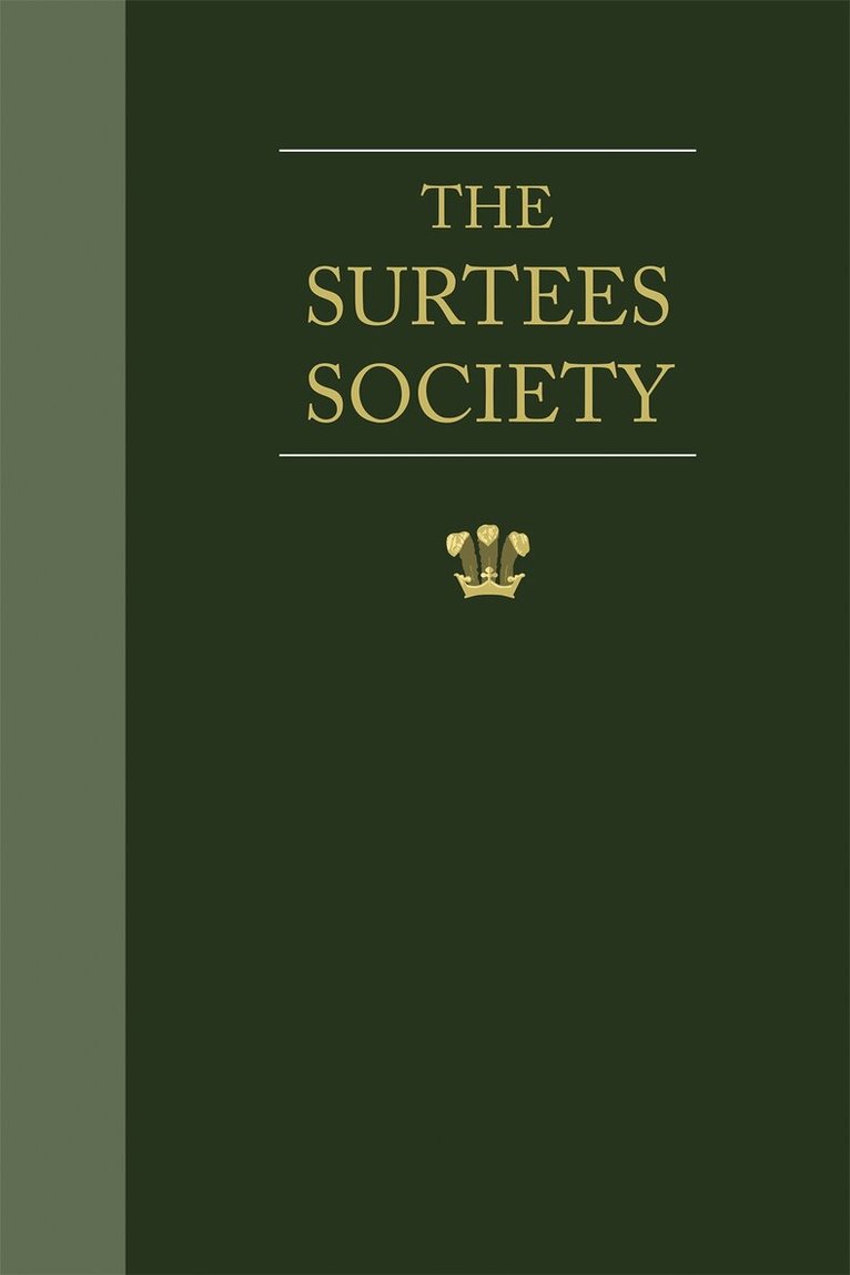 James Raine - Wills and Inventories Illustrative of the History, Manners, Language, Statistics &c. of the Northern Counties of England from the Eleventh Century Downwards.  Part I., Inbunden