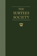 Rites of Durham Being a Description or Brief Declaration of all the Ancient Monuments, Rites, and Customs Belonging or Being Within the Monastical Church of Durham Before the Suppression.  Written