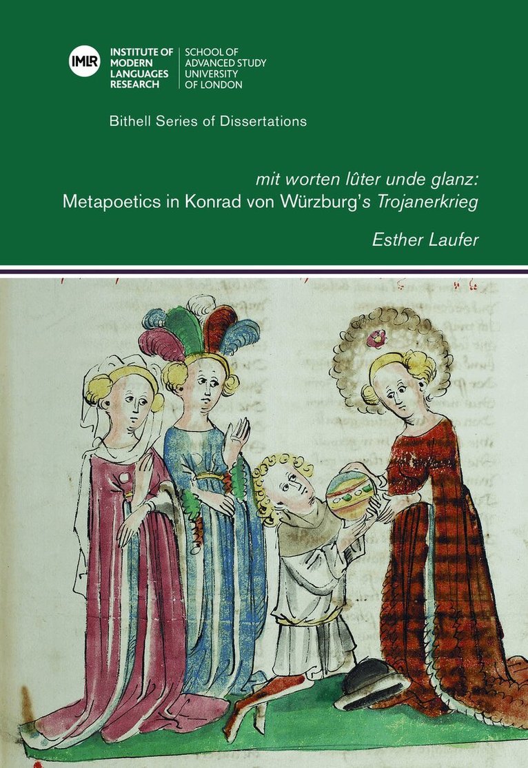 Esther Laufer - 'mit worten lûter unde glanz': Metapoetics in Konrad von Würzburg’s 'Trojanerkrieg', Inbunden. Tillgänglighet: Tillfälligt slut