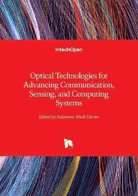 Sulaiman Wadi Harun - Optical Technologies for Advancing Communication, Sensing, and Computing Systems, Inbunden. Tillgänglighet: Lägg i varukorg