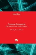 Amazon Ecosystem - Past Discoveries and Future Prospects