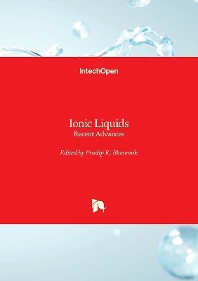 Pradip K. Bhowmik - Ionic Liquids, Inbunden