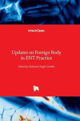 Balwant Singh Gendeh - Updates on Foreign Body in ENT Practice, Inbunden. Tillgänglighet: Lägg i varukorg