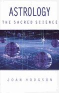 Joan Hodgson - Astrology, the Sacred Science, Häftad