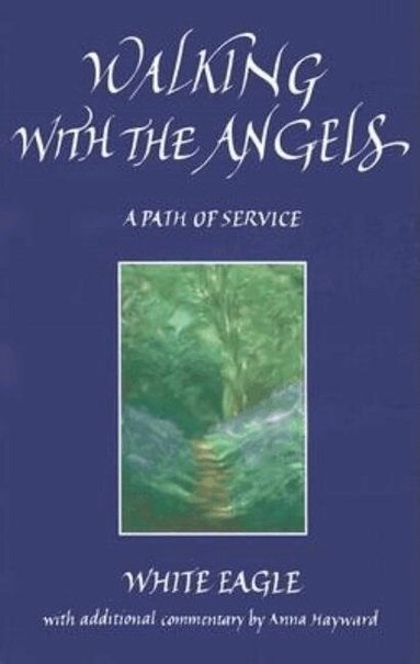White Eagle, Anna Hayward - Walking with the Angels, Häftad