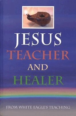 White Eagle, Jeremy Hayward - Jesus Teacher and Healer, Häftad