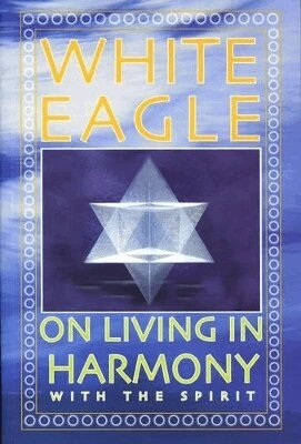 White Eagle - White Eagle on Living in Harmony with the Spirit, Häftad