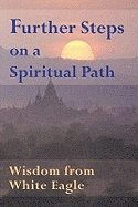 White Eagle - Further Steps on a Spiritual Path, Häftad