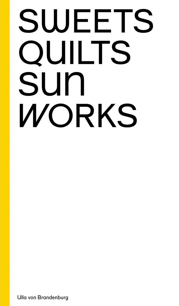 Ulla van Brandenburg - Ulla von Brandenburg: Sweets, Quilts, Sun, Works, Häftad. Tillgänglighet: Lägg i varukorg