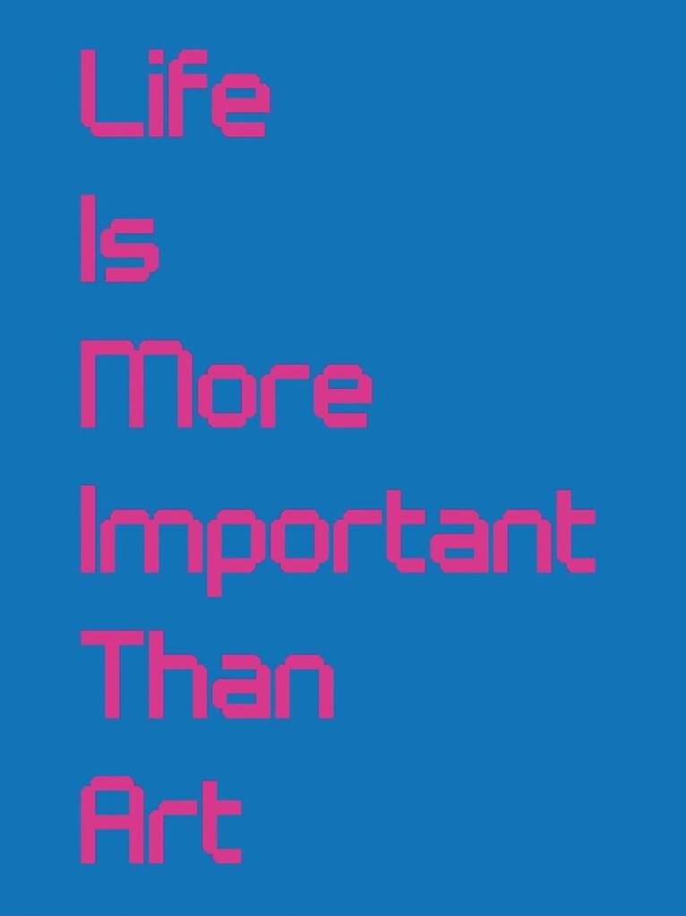 TBD - Life Is More Important Than Art, Häftad