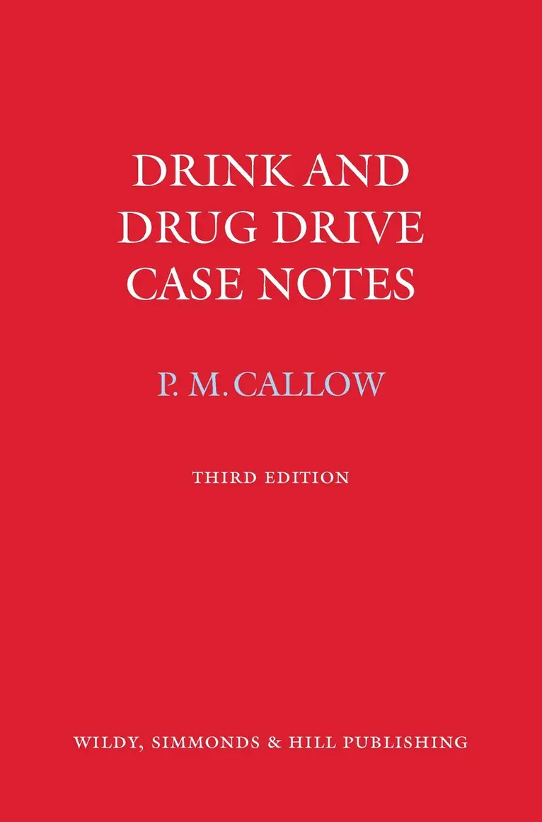 P M Callow - Drink and Drug Drive Cases Notes. Tillgänglighet: Tillfälligt slut