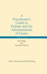 A Practitioners Guide to Probate and the Administration of Estates