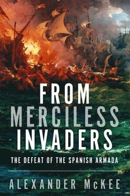 Alexander McKee - From Merciless Invaders, Häftad. Tillgänglighet: Lägg i varukorg