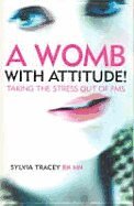 Sylvia Tracey - Womb with Attitude, Häftad