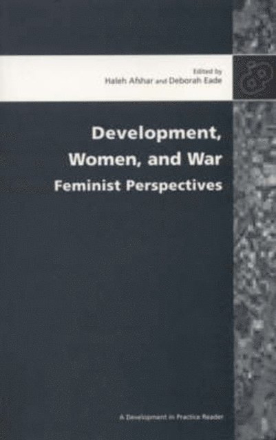 Haleh Afshar - Development, Women and War, E-bok
