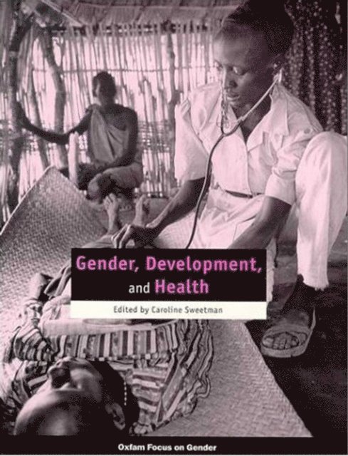 Caroline Sweetman - Gender, Development and Health, E-bok