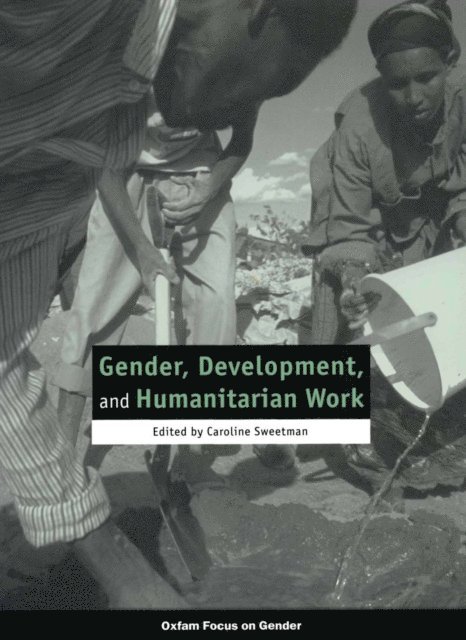 Caroline Sweetman - Gender, Development, and Humanitarian Work, E-bok