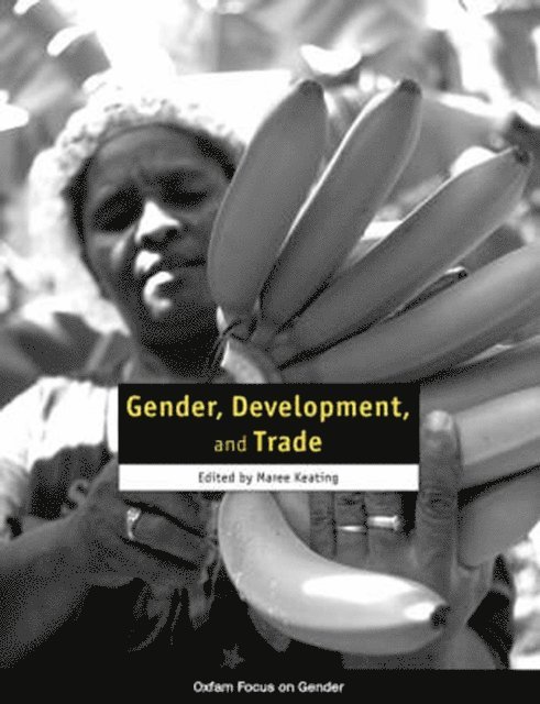 Caroline Sweetman - Gender, Development, and Trade, E-bok