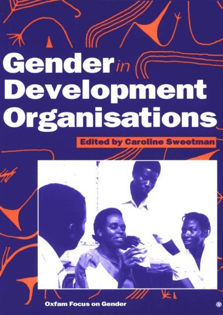 Caroline Sweetman - Gender in Development Organisations, E-bok