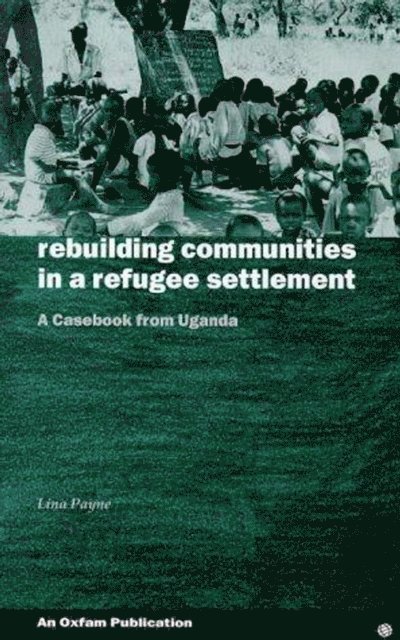 Lina Payne - Rebuilding Communities in Refugee Settlements, E-bok