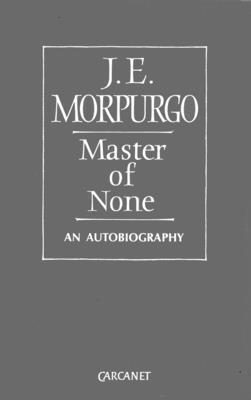 J. E. Morpurgo - Master of None: An Autobiography, Inbunden