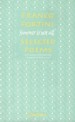 Franco Fortini - Summer Is Not All, Inbunden