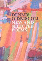 Dennis O'Driscoll - New and Selected Poems, Häftad