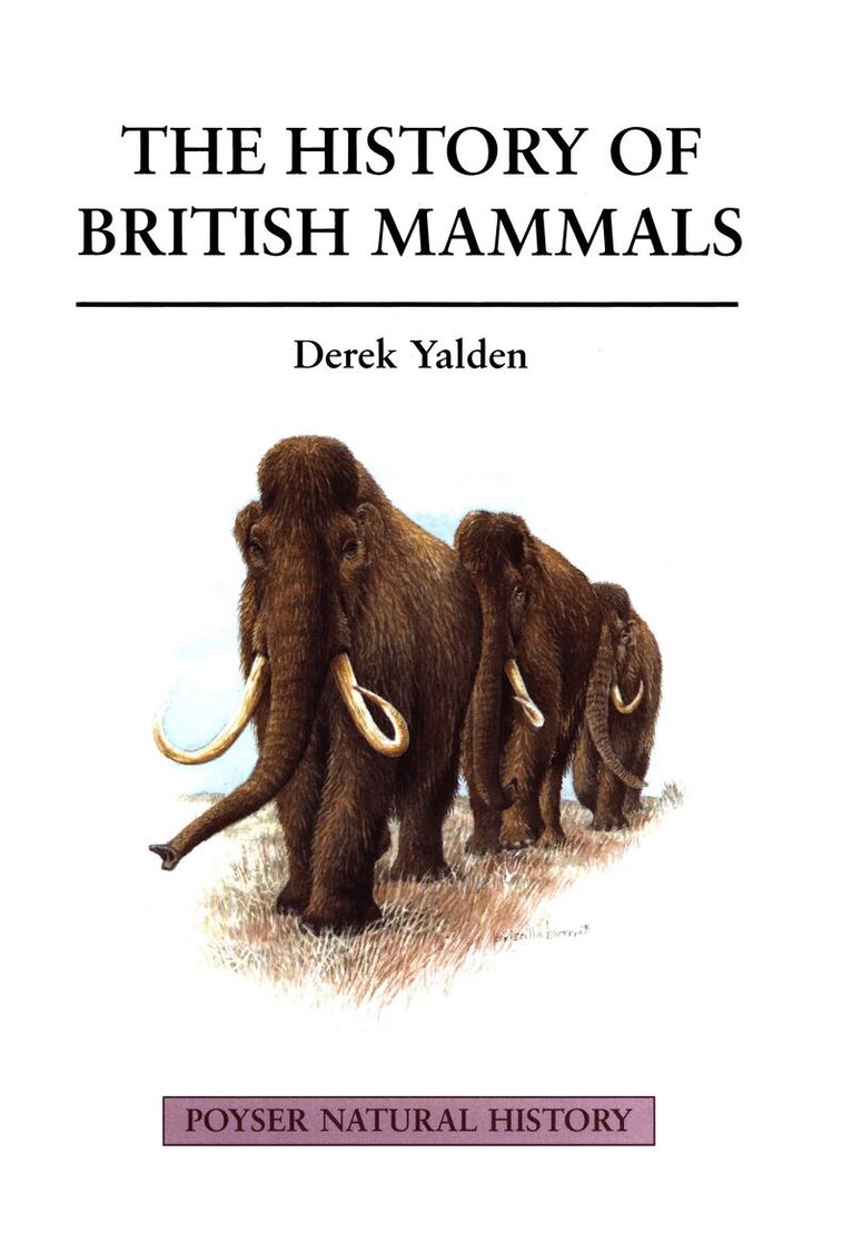 Derek Yalden - History of British Mammals, Inbunden