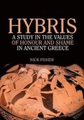 Hybris: A Study in the Values of Honour and Shame in Ancient Greece